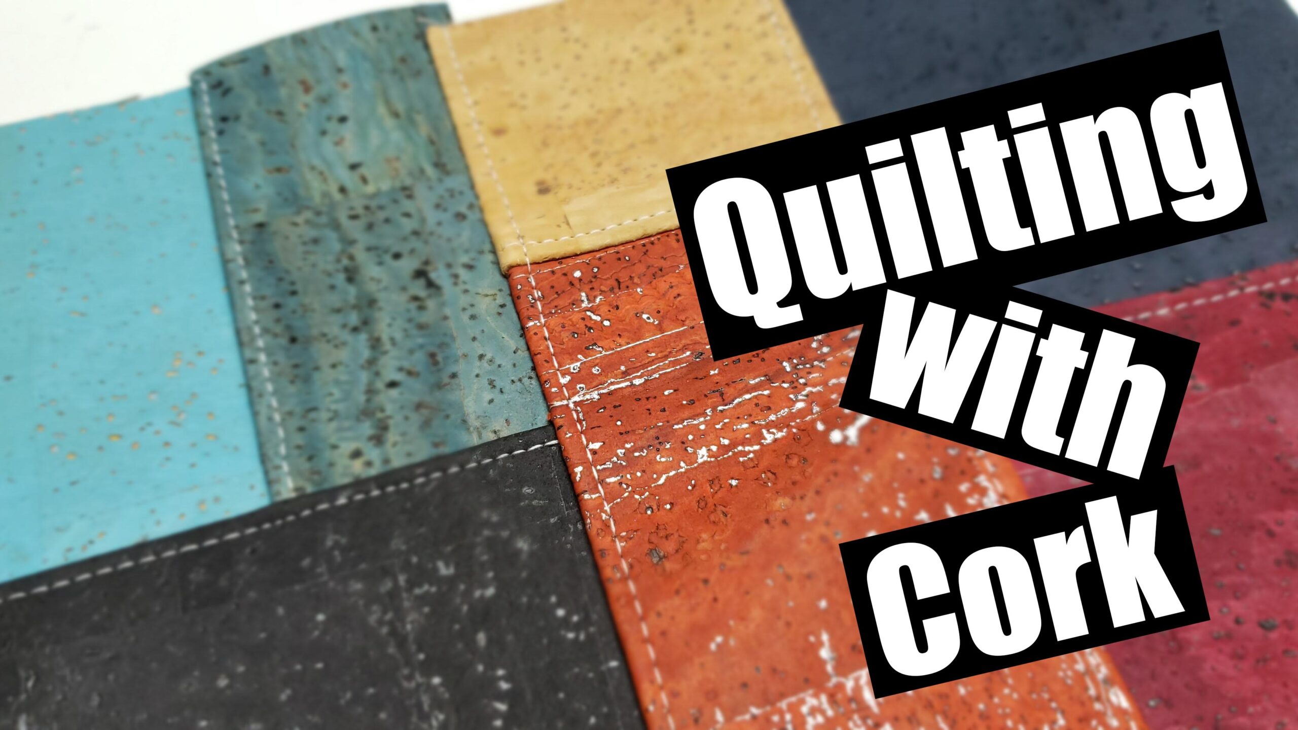 Quilting with Cork